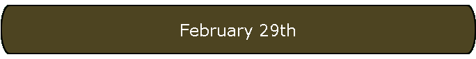 February 29th