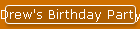Drew's Birthday Party