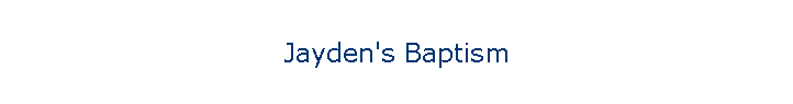 Jayden's Baptism