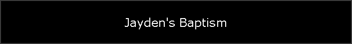 Jayden's Baptism