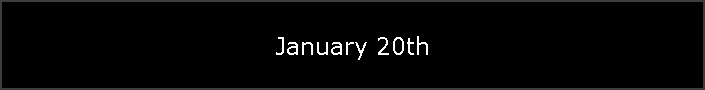 January 20th