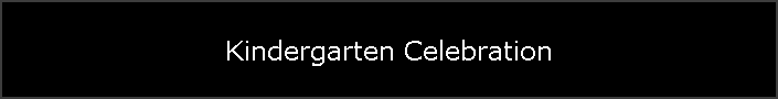 Kindergarten Celebration