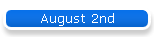 August 2nd