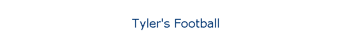 Tyler's Football
