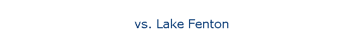 vs. Lake Fenton