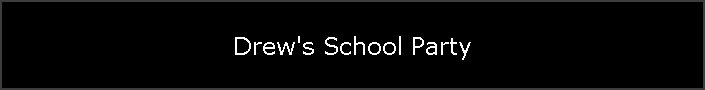 Drew's School Party