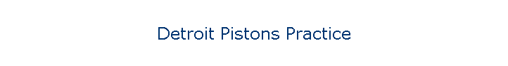 Detroit Pistons Practice