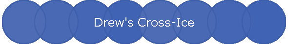 Drew's Cross-Ice