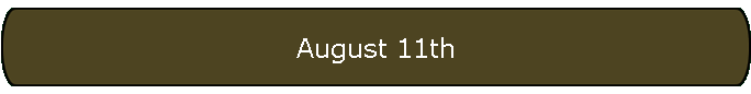 August 11th