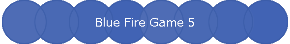 Blue Fire Game 5