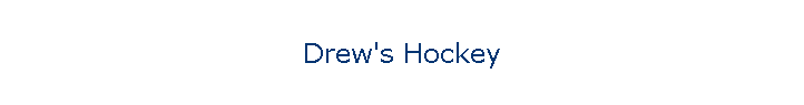 Drew's Hockey