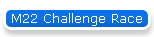 M22 Challenge Race