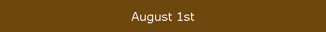 August 1st