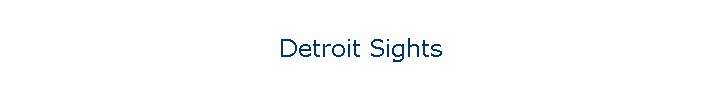 Detroit Sights