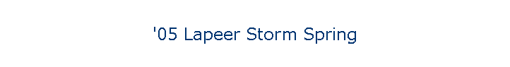 '05 Lapeer Storm Spring