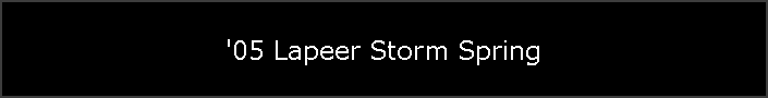 '05 Lapeer Storm Spring