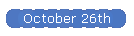 October 26th