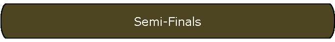 Semi-Finals