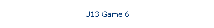 U13 Game 6