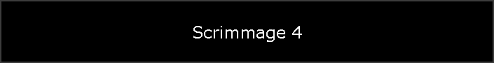 Scrimmage 4