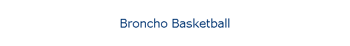 Broncho Basketball