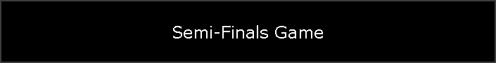 Semi-Finals Game