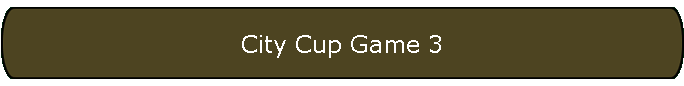 City Cup Game 3