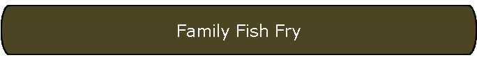 Family Fish Fry