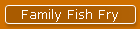 Family Fish Fry