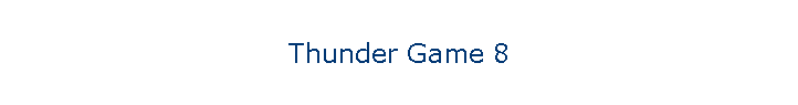 Thunder Game 8