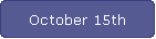 October 15th