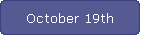 October 19th