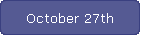 October 27th