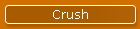 Crush