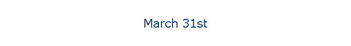 March 31st