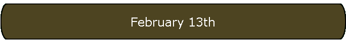 February 13th