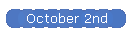 October 2nd