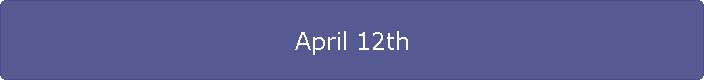 April 12th