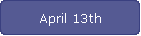 April 13th